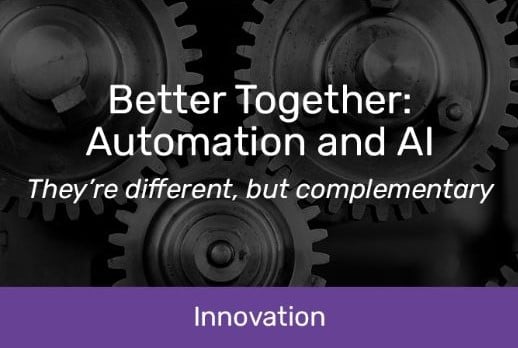 Better Together: Automation and AI