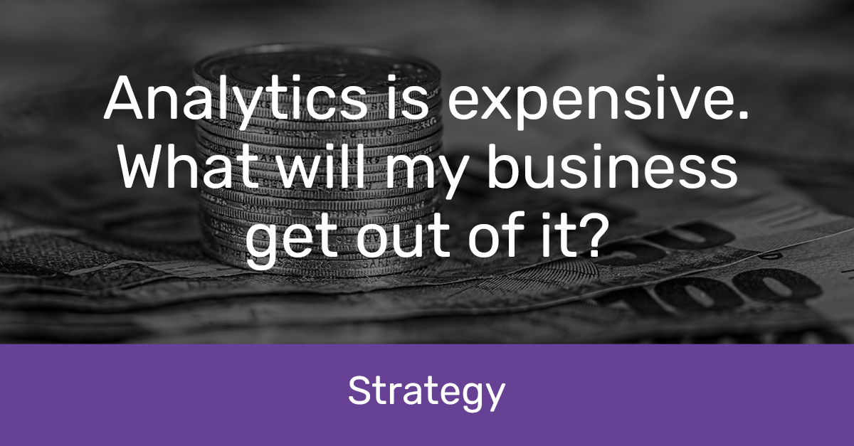 Analytics is expensive