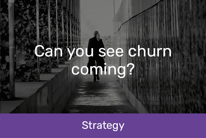 Can you see churn coming?
