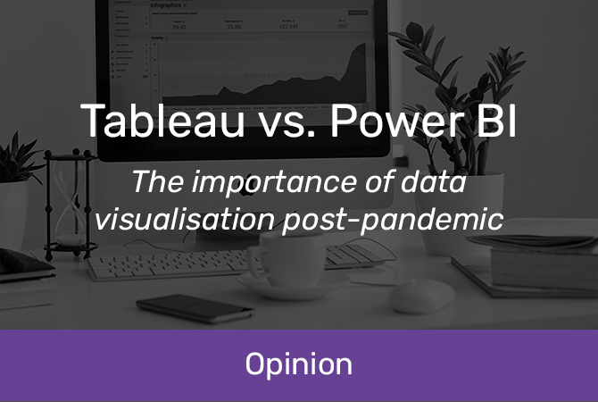 Tableau vs Power BI and data visualisation post-covid-19
